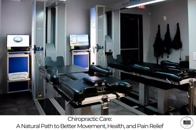 Chiropractic Care: A Natural Path to Better Movement, Health, and Pain Relief